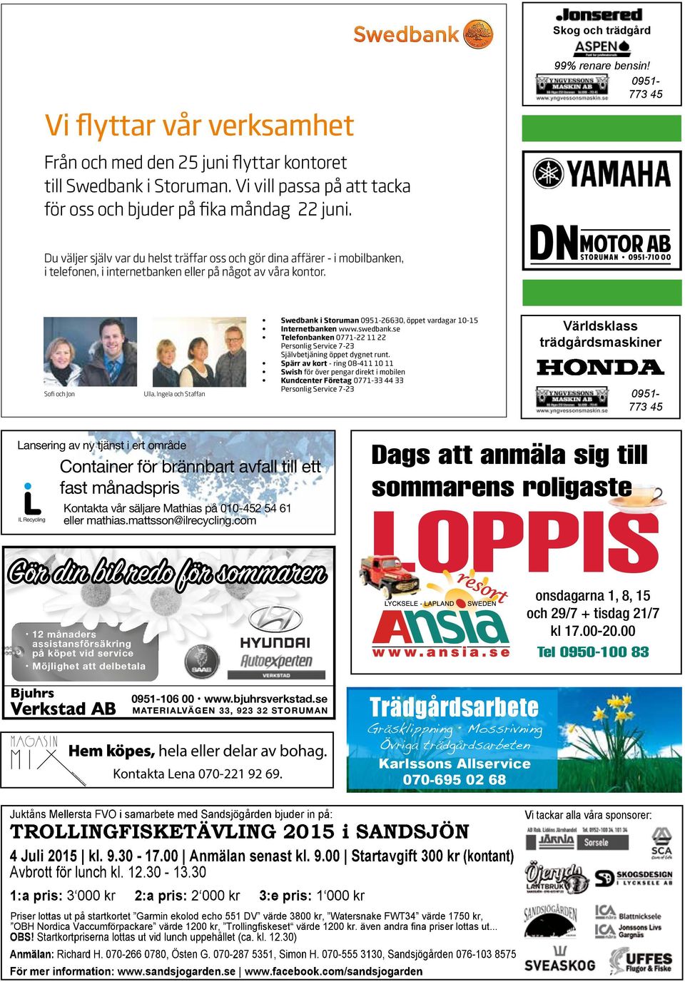 Du väljer själv var du helst träffar oss och gör dina affärer - i mobilbanken, i telefonen, i internetbanken eller på något av våra kontor.