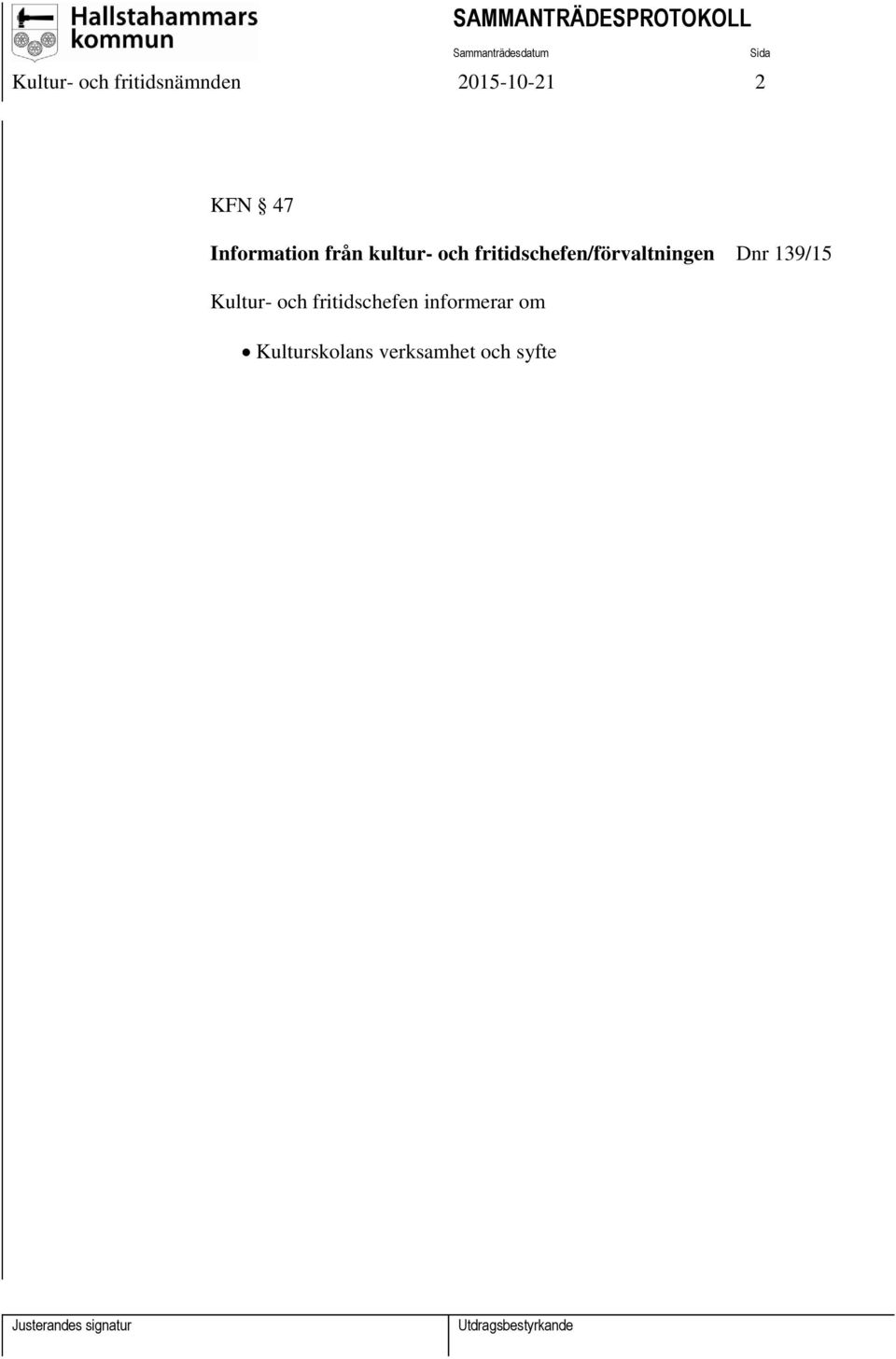 fritidschefen/förvaltningen Dnr 139/15 Kultur-