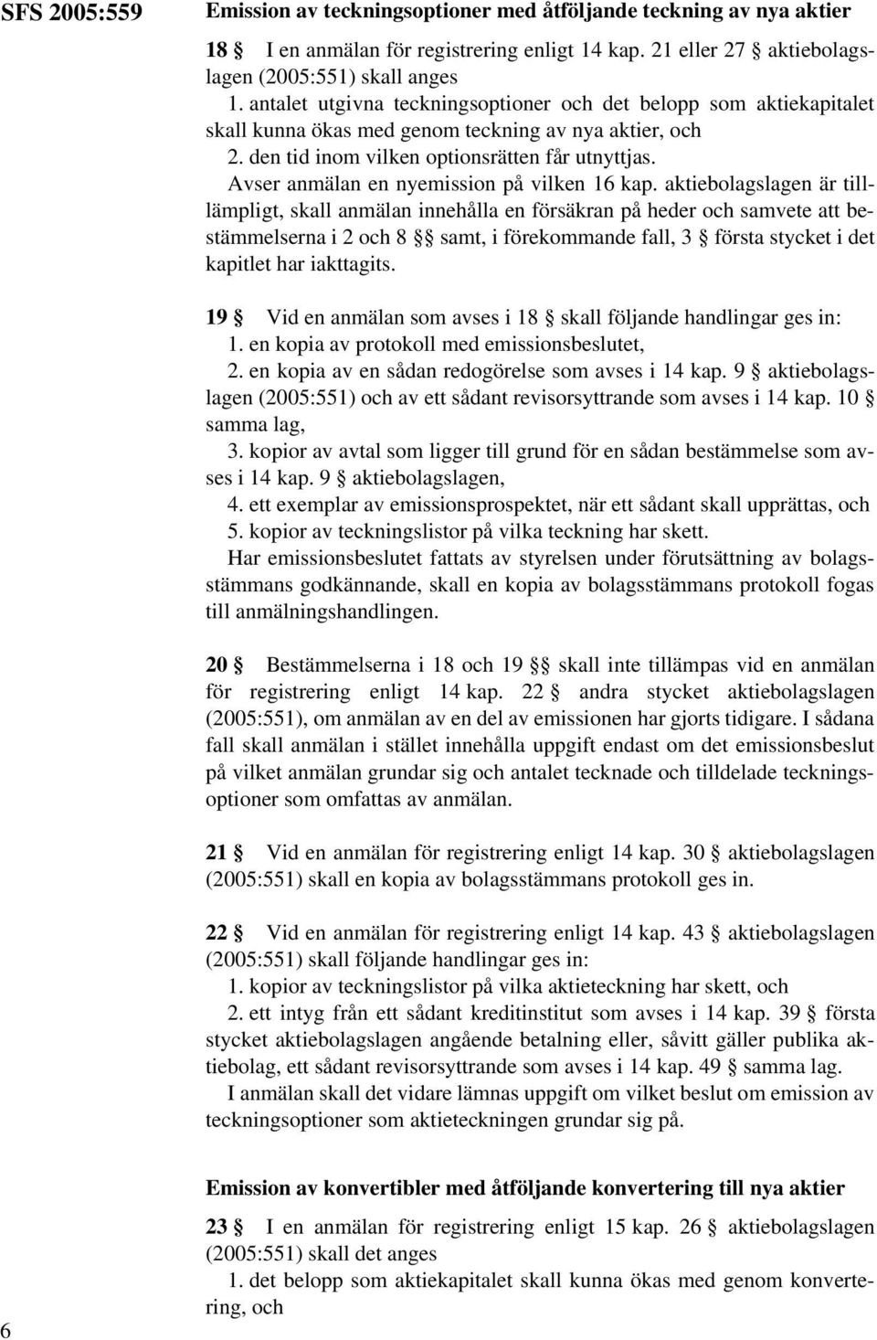 Avser anmälan en nyemission på vilken 16 kap.