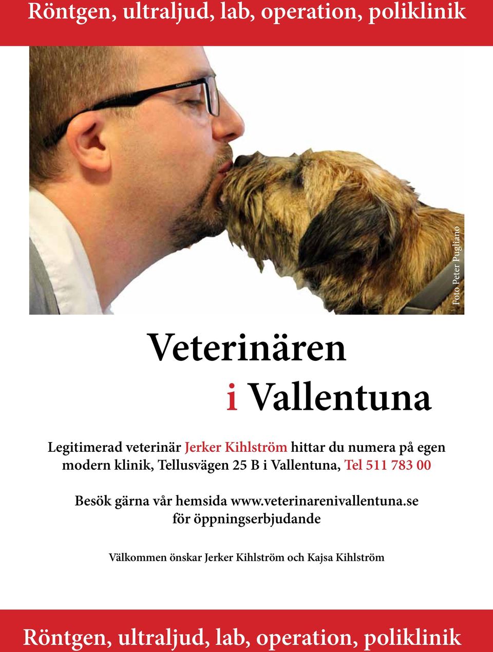Vallentuna, Tel 511 783 00 Besök gärna vår hemsida www.veterinarenivallentuna.