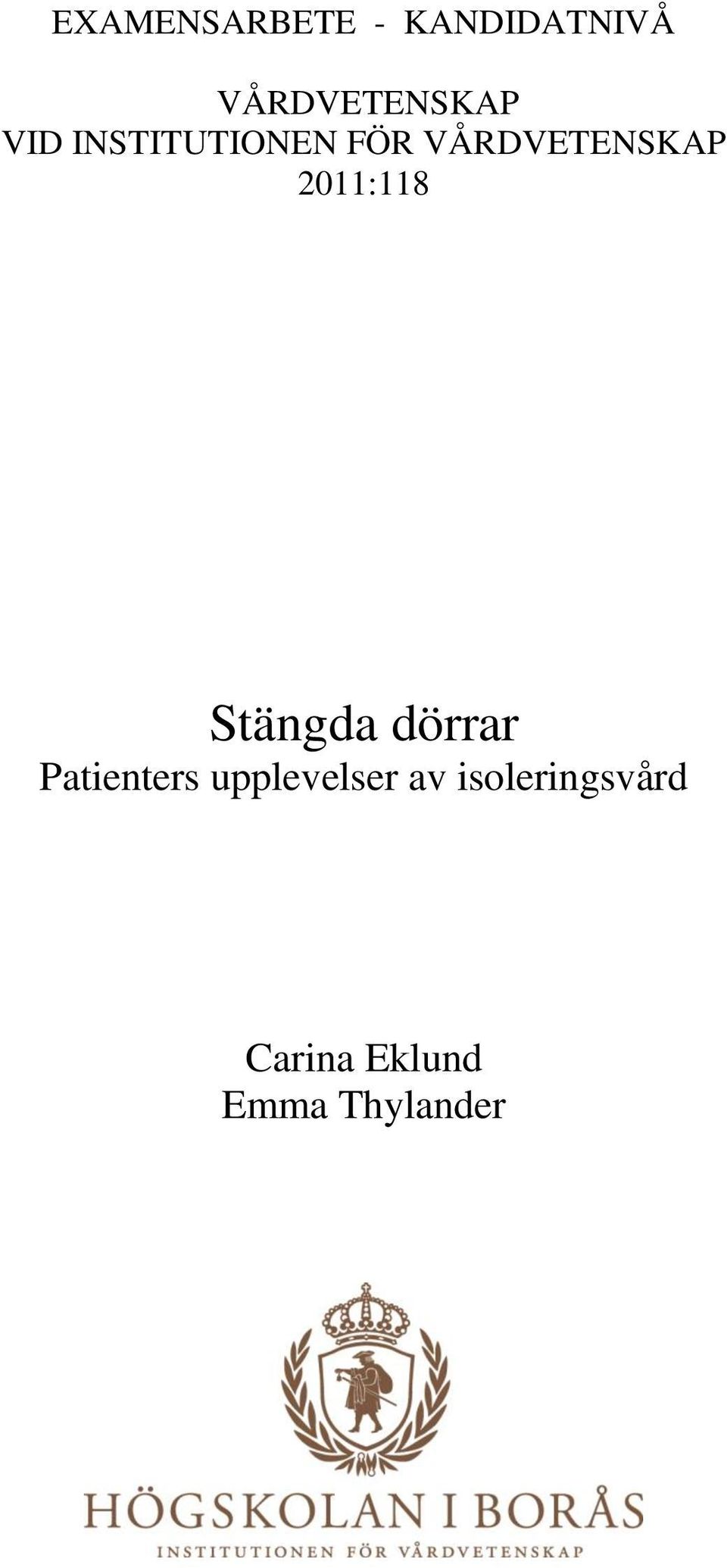 2011:118 Stängda dörrar Patienters