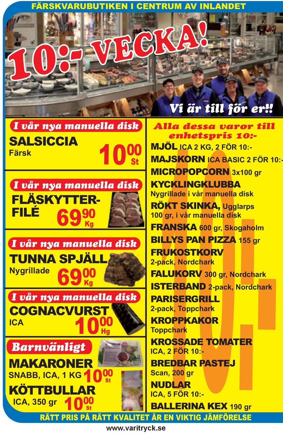 350 gr 69 90 Kg 10 00 St 10 00 I vår nya manuella disk COGNACVURST ICA 10 00 0 Hg 10 00 St St Vi är till för er!