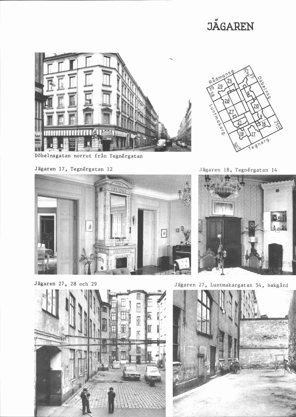 18, Tegnérgatan 14 Jagaren 27, 28 och