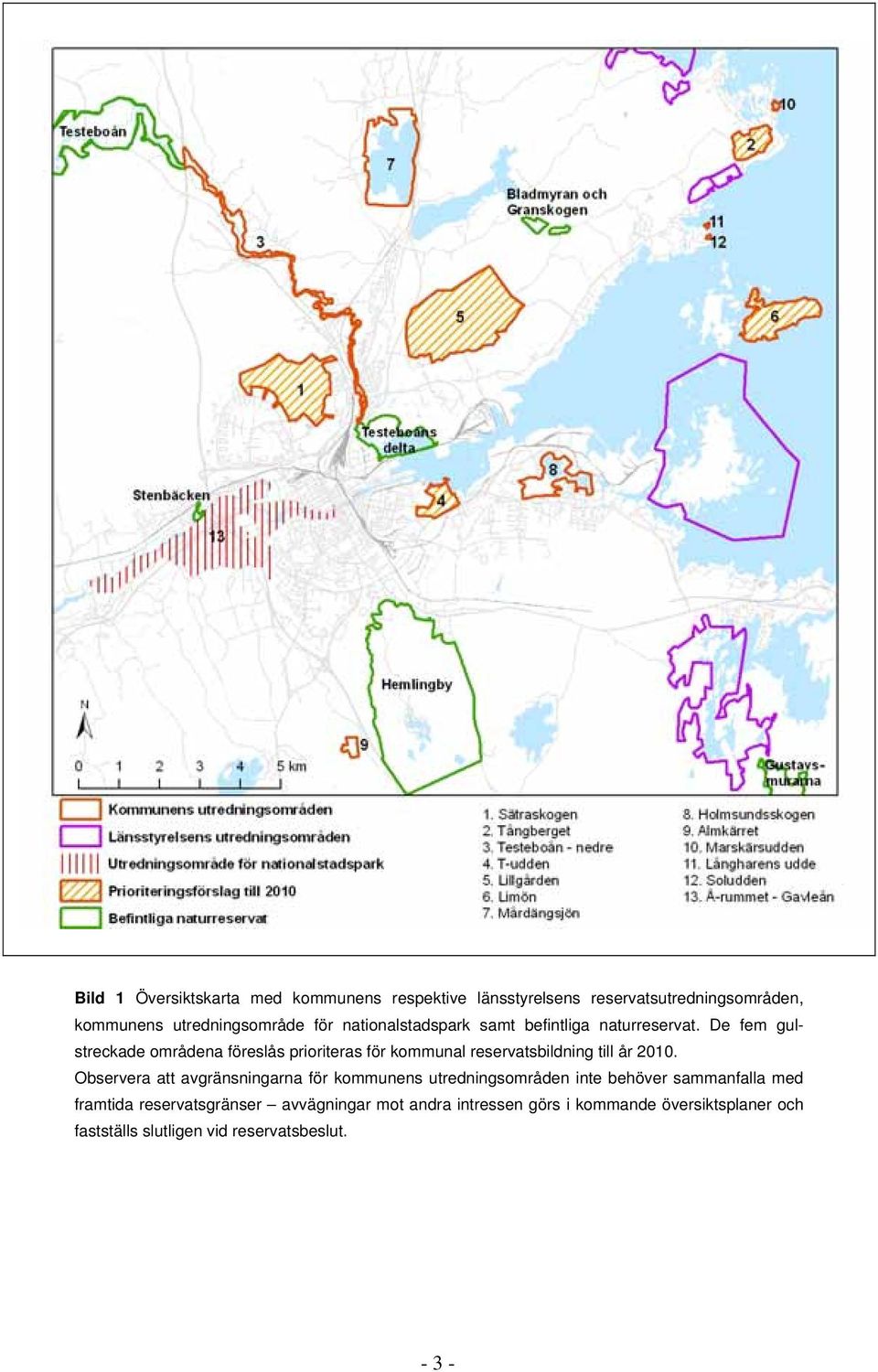 De fem gulstreckade områdena föreslås prioriteras för kommunal reservatsbildning till år 2010.