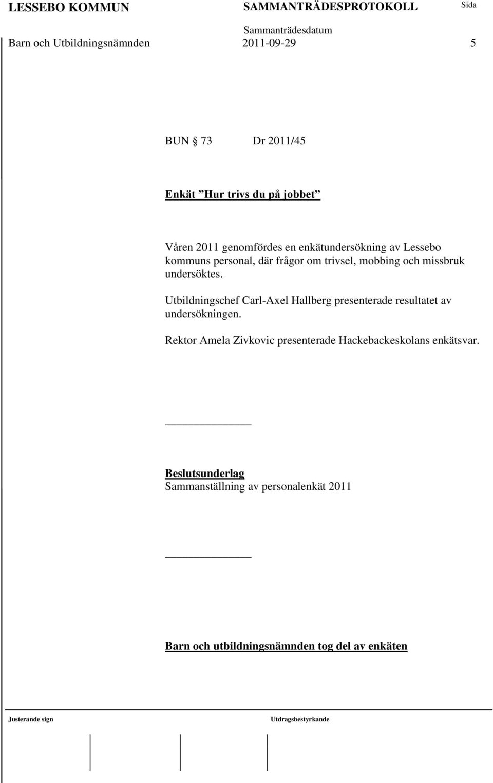 Utbildningschef Carl-Axel Hallberg presenterade resultatet av undersökningen.