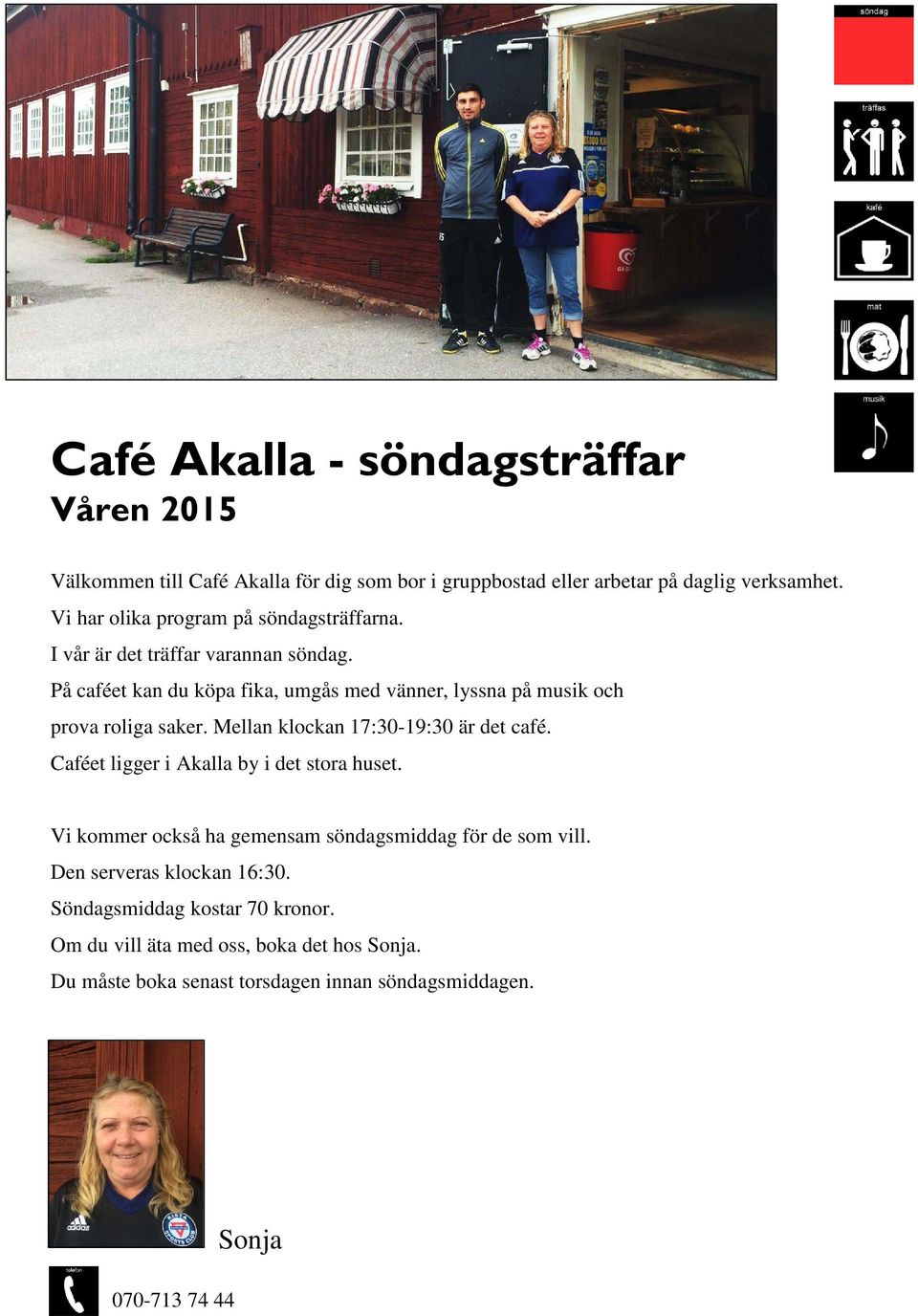 På caféet kan du köpa fika, umgås med vänner, lyssna på musik och prova roliga saker. Mellan klockan 17:30-19:30 är det café.