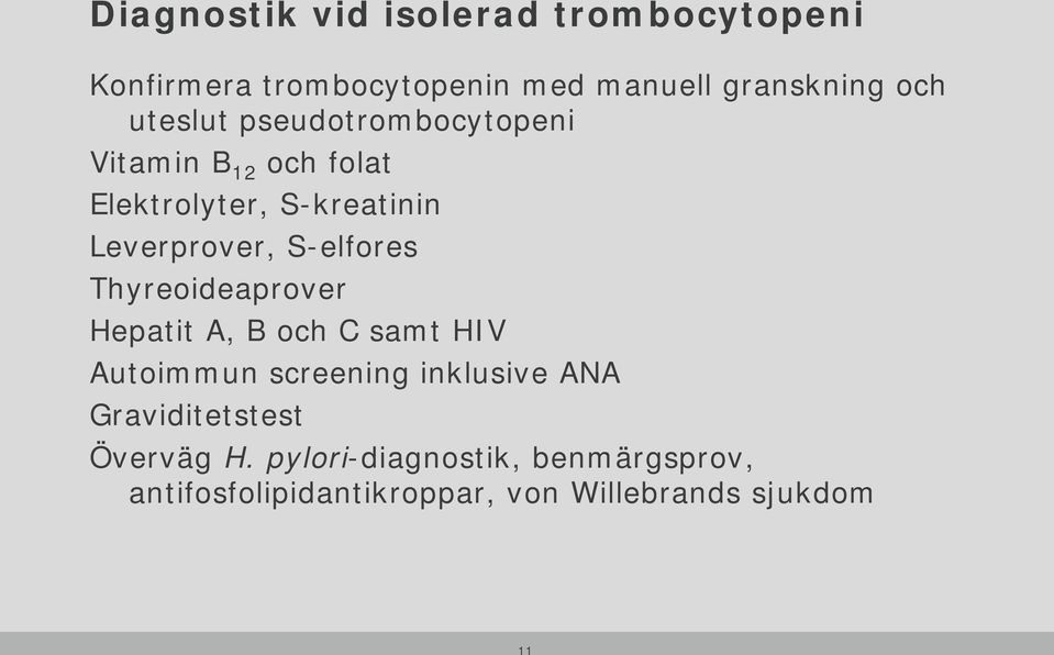 S-elfores Thyreoideaprover Hepatit A, B och C samt HIV Autoimmun screening inklusive ANA