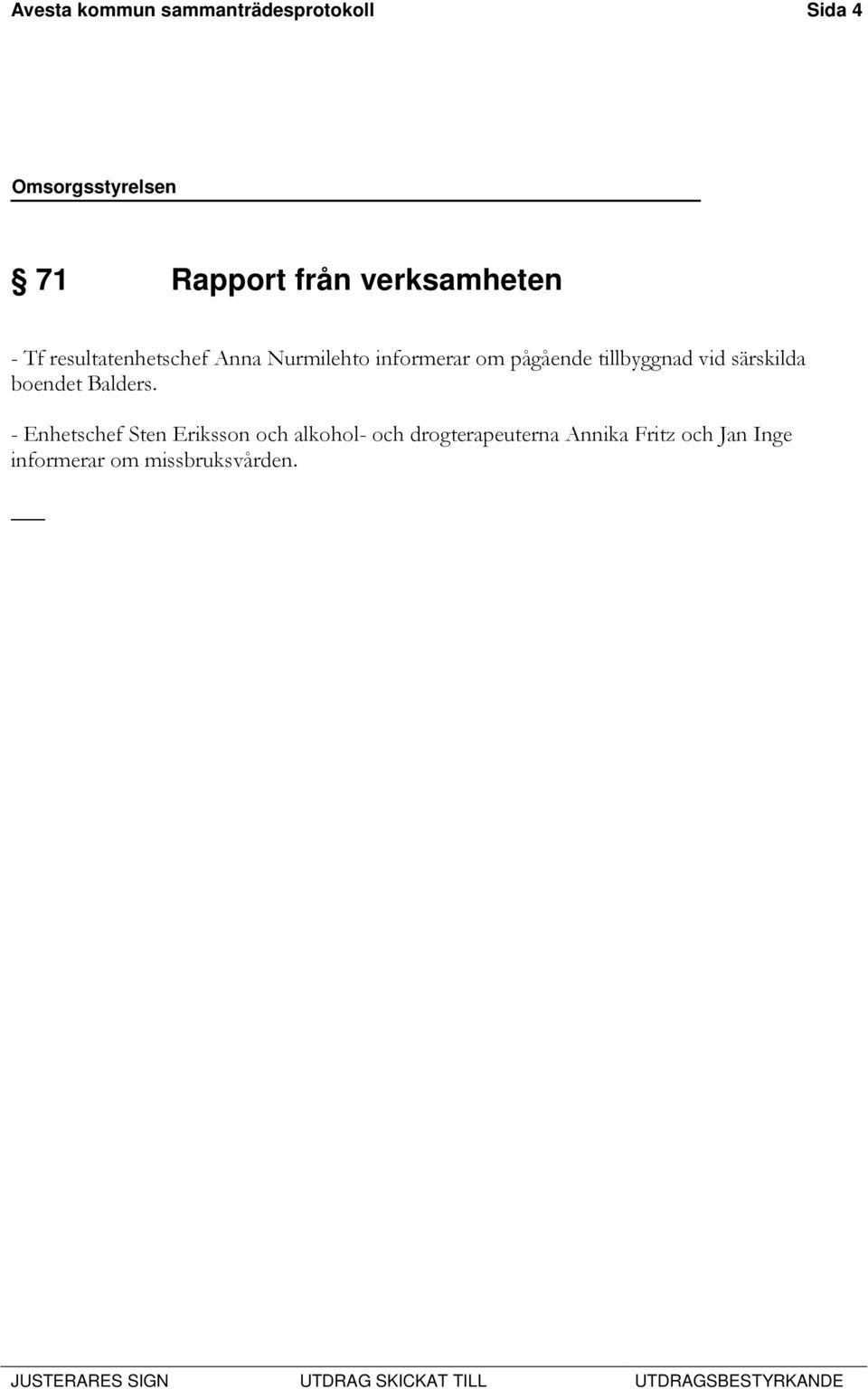 vid särskilda boendet Balders.