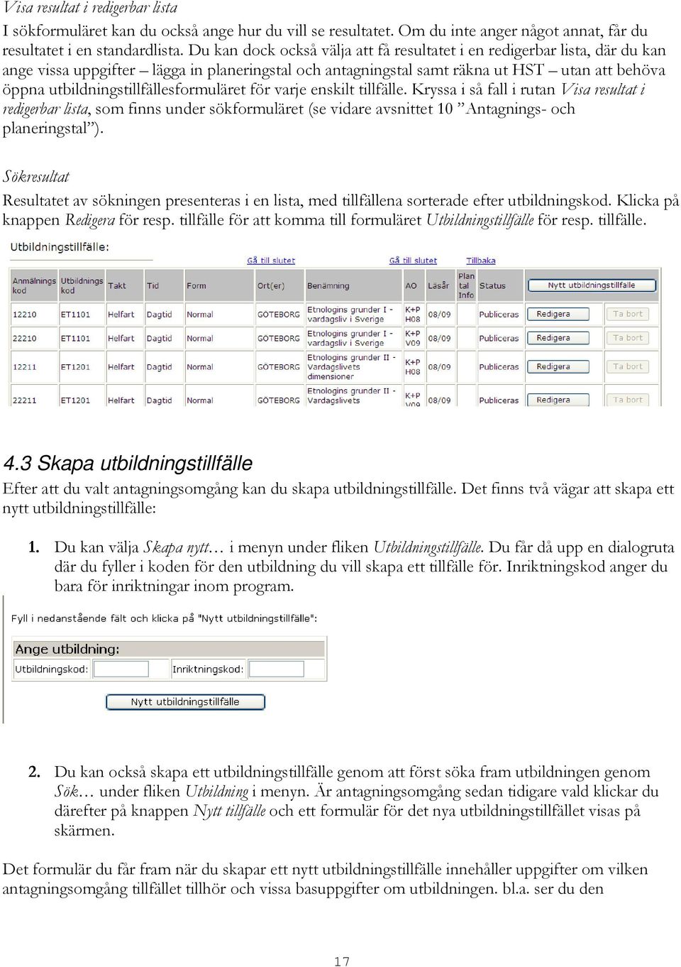 utbildningstillfällesformuläret för varje enskilt tillfälle.