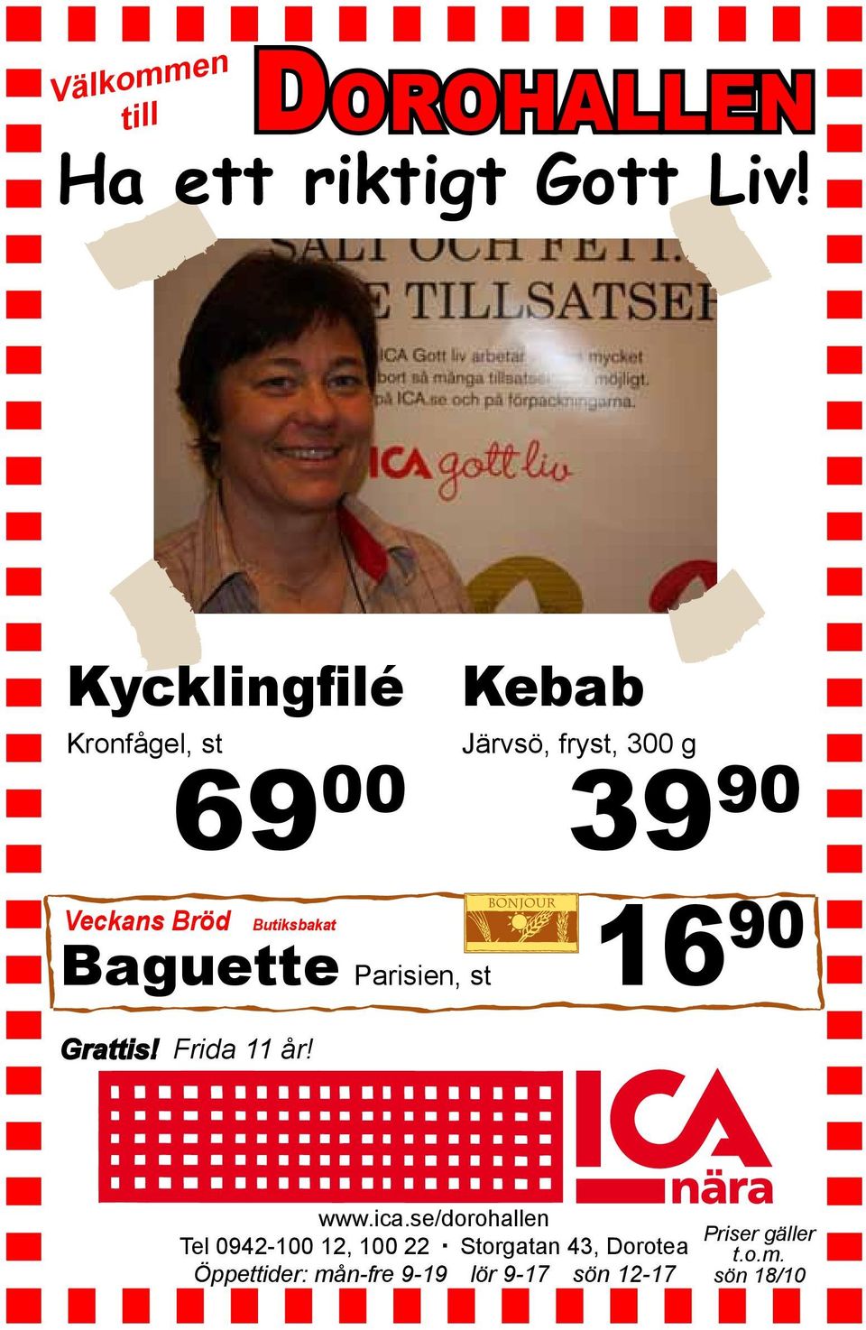 Grattis! Frida 11 år! Kebab Järvsö, fryst, 300 g 39 90 90 www.ica.
