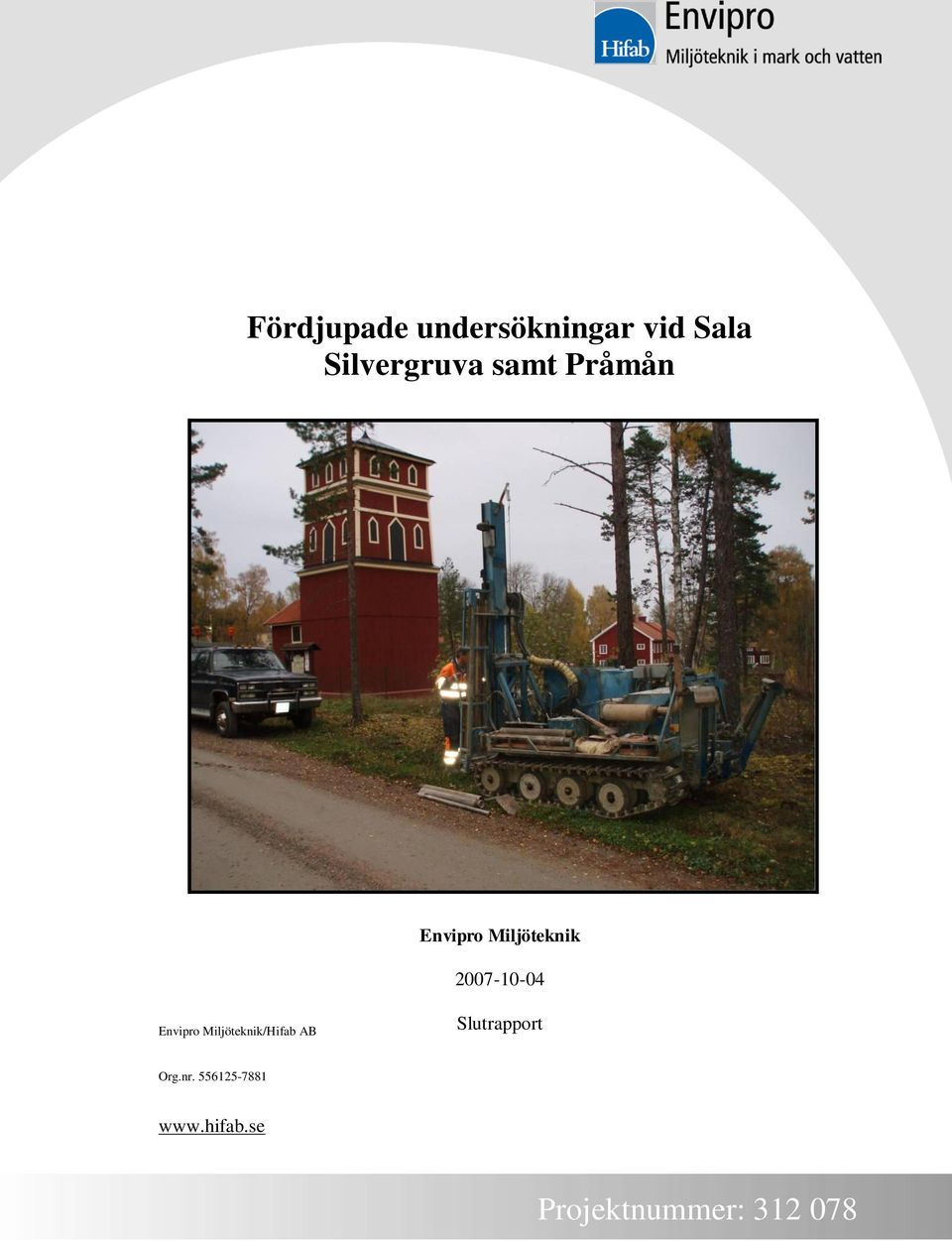 Envipro Miljöteknik/Hifab AB Slutrapport Org.