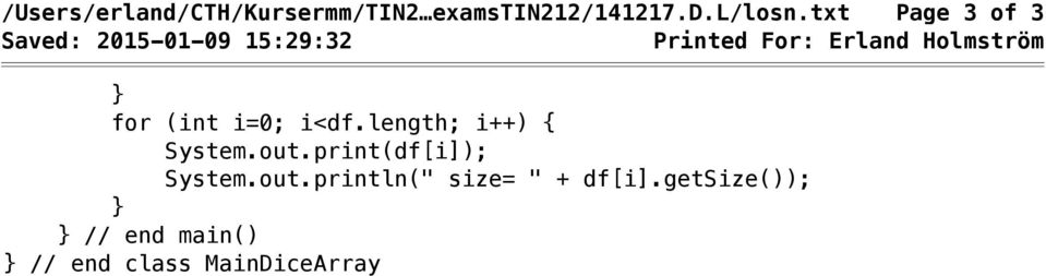 Holmström for (int i=0; i<df.length; i++) { System.out.