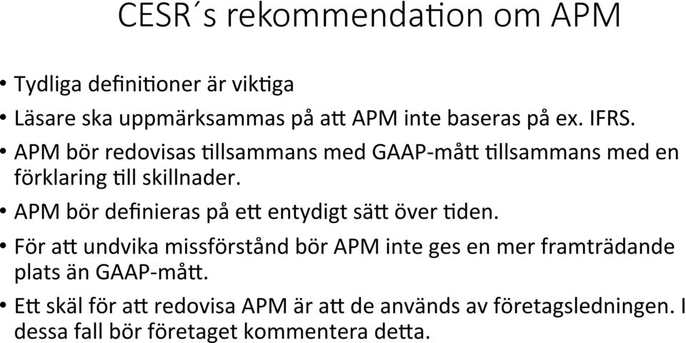 APM bör definieras på ef entydigt säf över Kden.