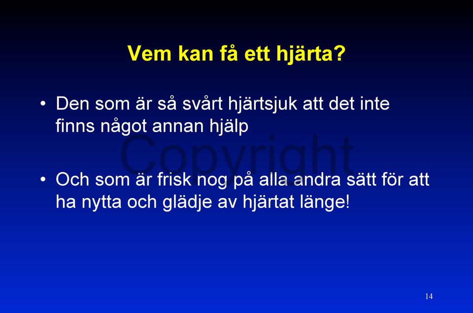 finns något annan hjälp Och som är frisk nog