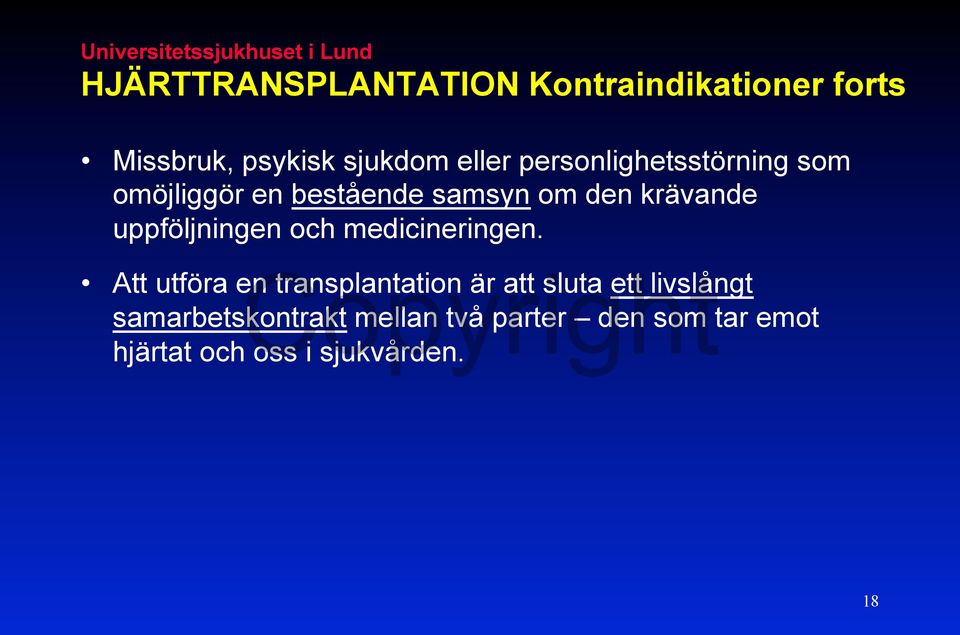 krävande uppföljningen och medicineringen.