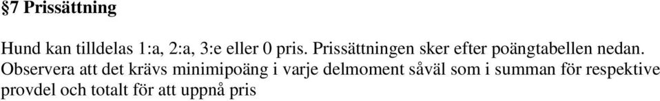 Observera att det krävs minimipoäng i varje delmoment