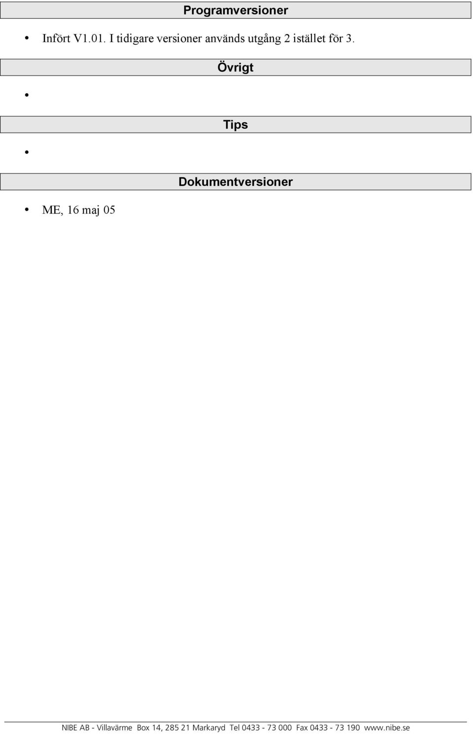 ME, 16 maj 05 Övrigt Tips Dokumentversioner NIBE AB -