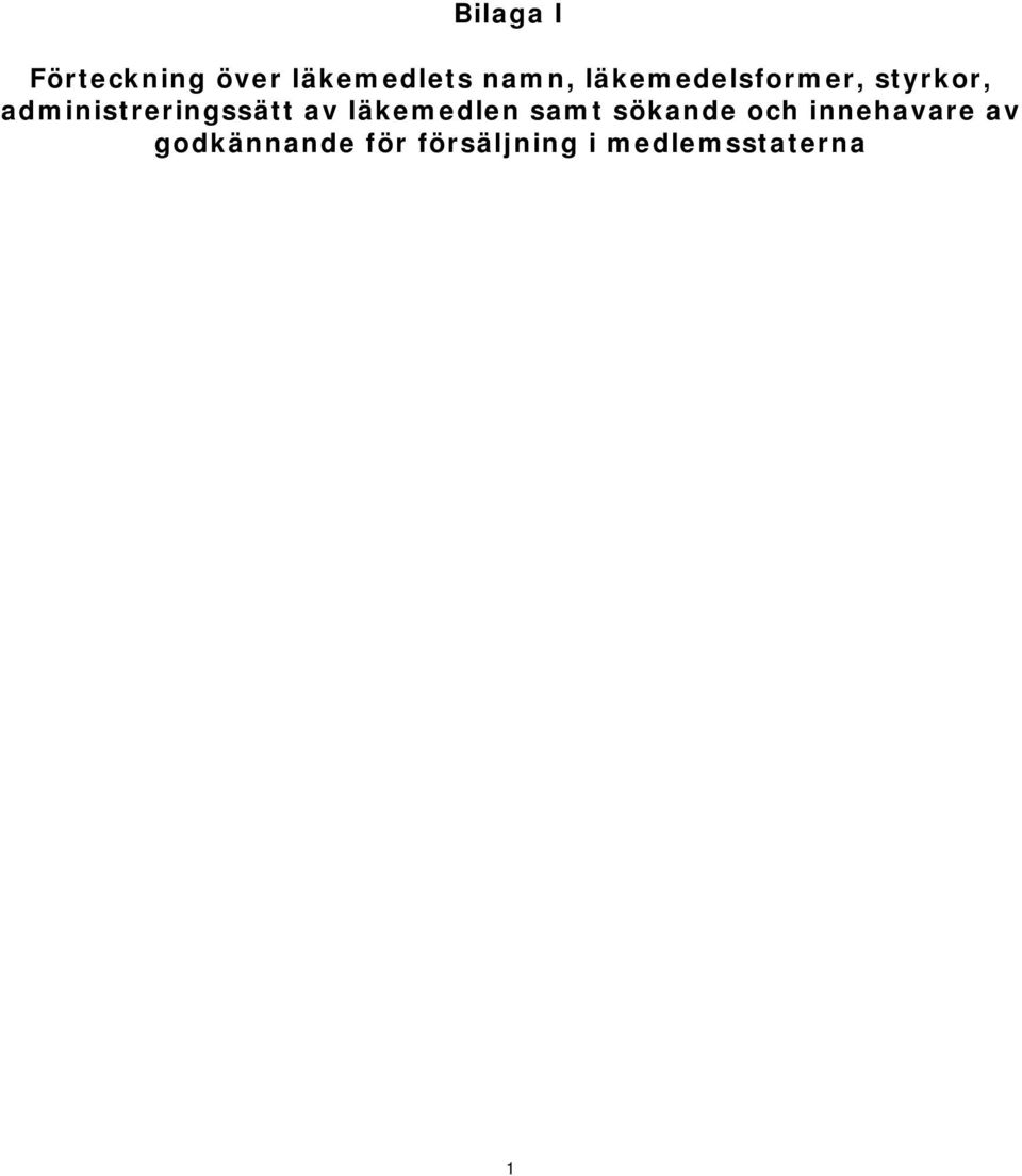 administreringssätt av läkemedlen samt