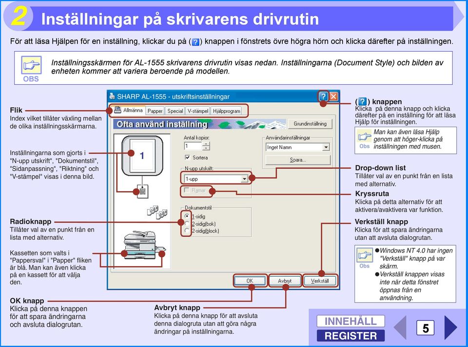 Flik Index vilket tillåter växling mellan de olika inställningsskärmarna. Inställningarna som gjorts i "N-upp utskrift", "Dokumentstil", "Sidanpassning", "Riktning" och "V-stämpel" visas i denna bild.