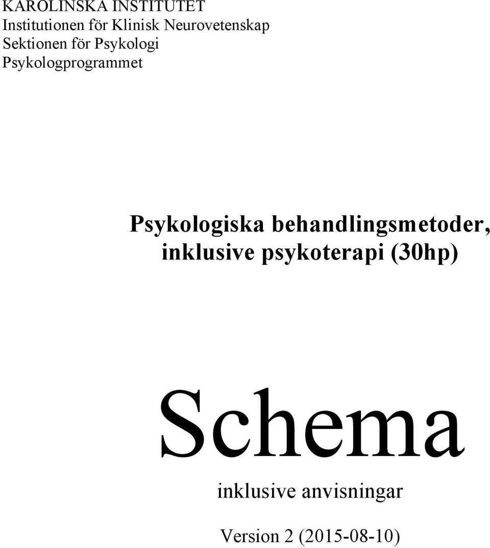 Psykologprogrammet Psykologiska behandlingsmetoder,