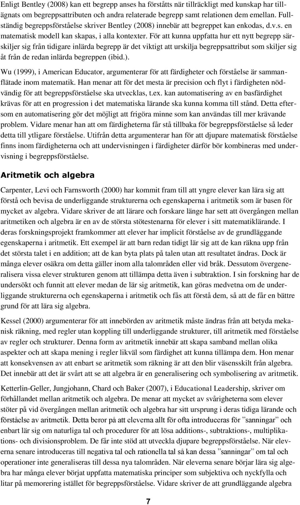 För att kunna uppfatta hur ett nytt begrepp särskiljer sig från tidigare inlärda begrepp är det viktigt att urskilja begreppsattribut som skiljer sig åt från de redan inlärda begreppen (ibid.).