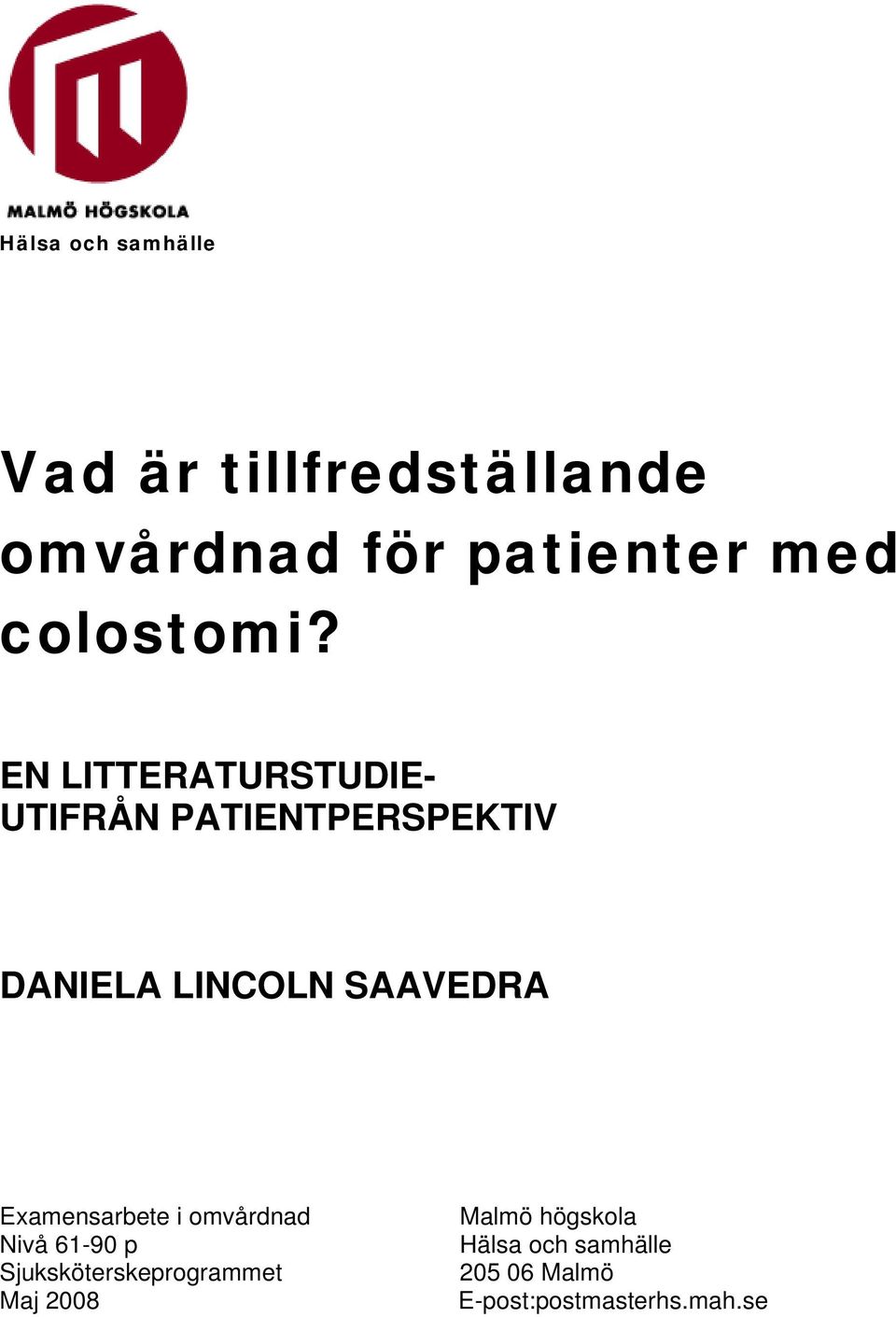 EN LITTERATURSTUDIE- UTIFRÅN PATIENTPERSPEKTIV DANIELA LINCOLN SAAVEDRA
