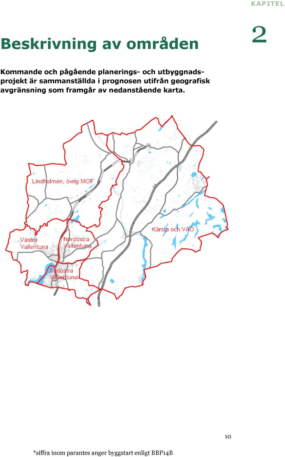 utifrån geografisk avgränsning som framgår av