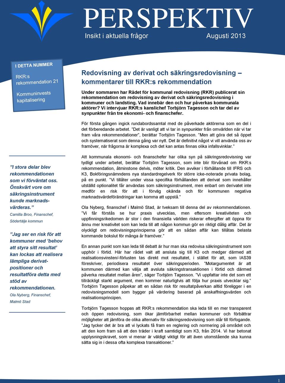 derivat och säkringsredovisning i kommuner och landsting. Vad innebär den och hur påverkas kommunala aktörer?