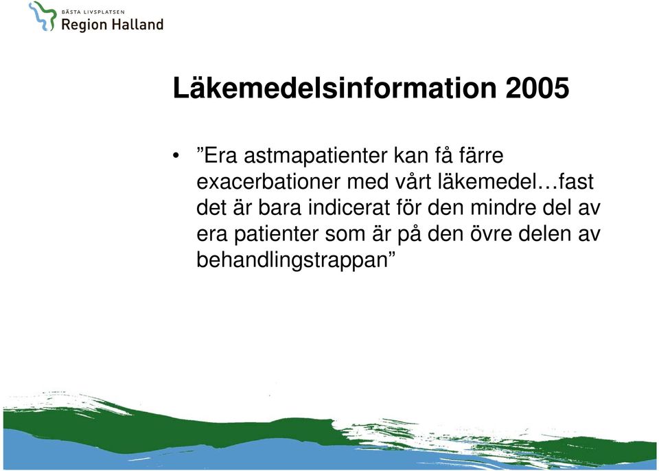 det är bara indicerat för den mindre del av era