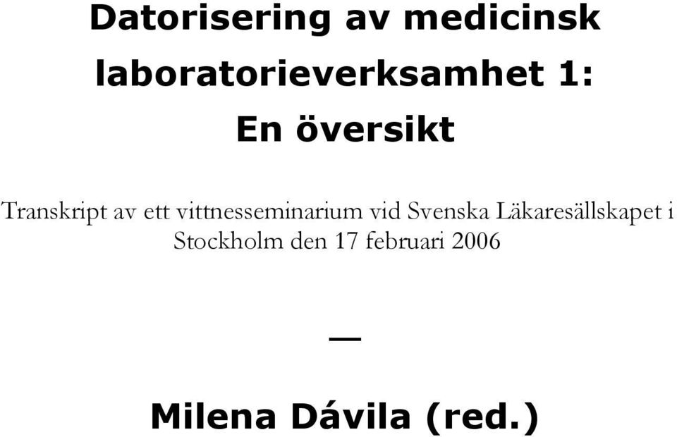 Transkript av ett vittnesseminarium vid
