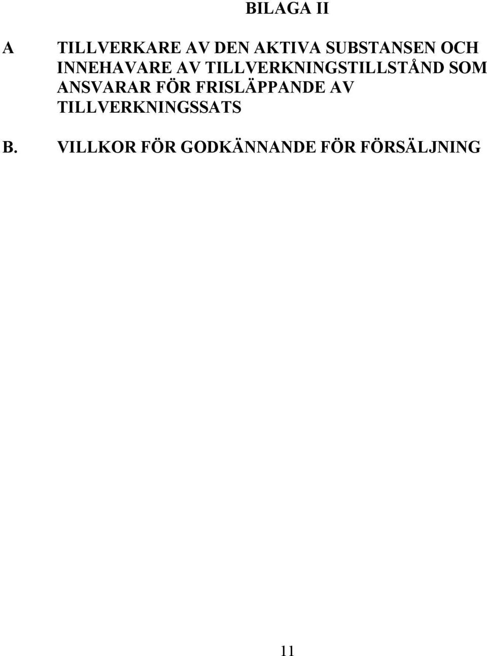 TILLVERKNINGSTILLSTÅND SOM ANSVARAR FÖR