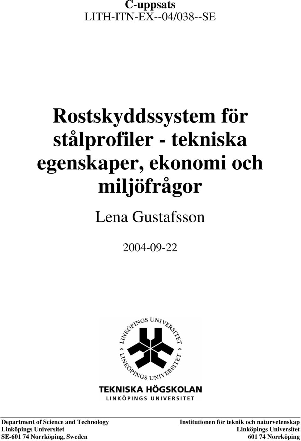 Science and Technology Linköpings Universitet SE-601 74 Norrköping, Sweden