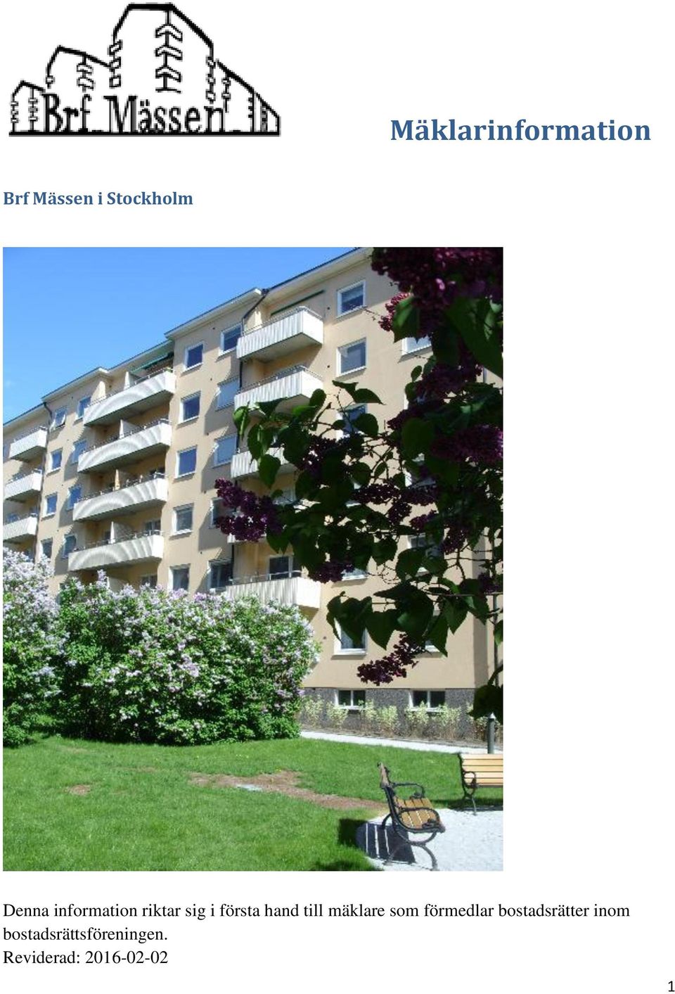till mäklare som förmedlar bostadsrätter