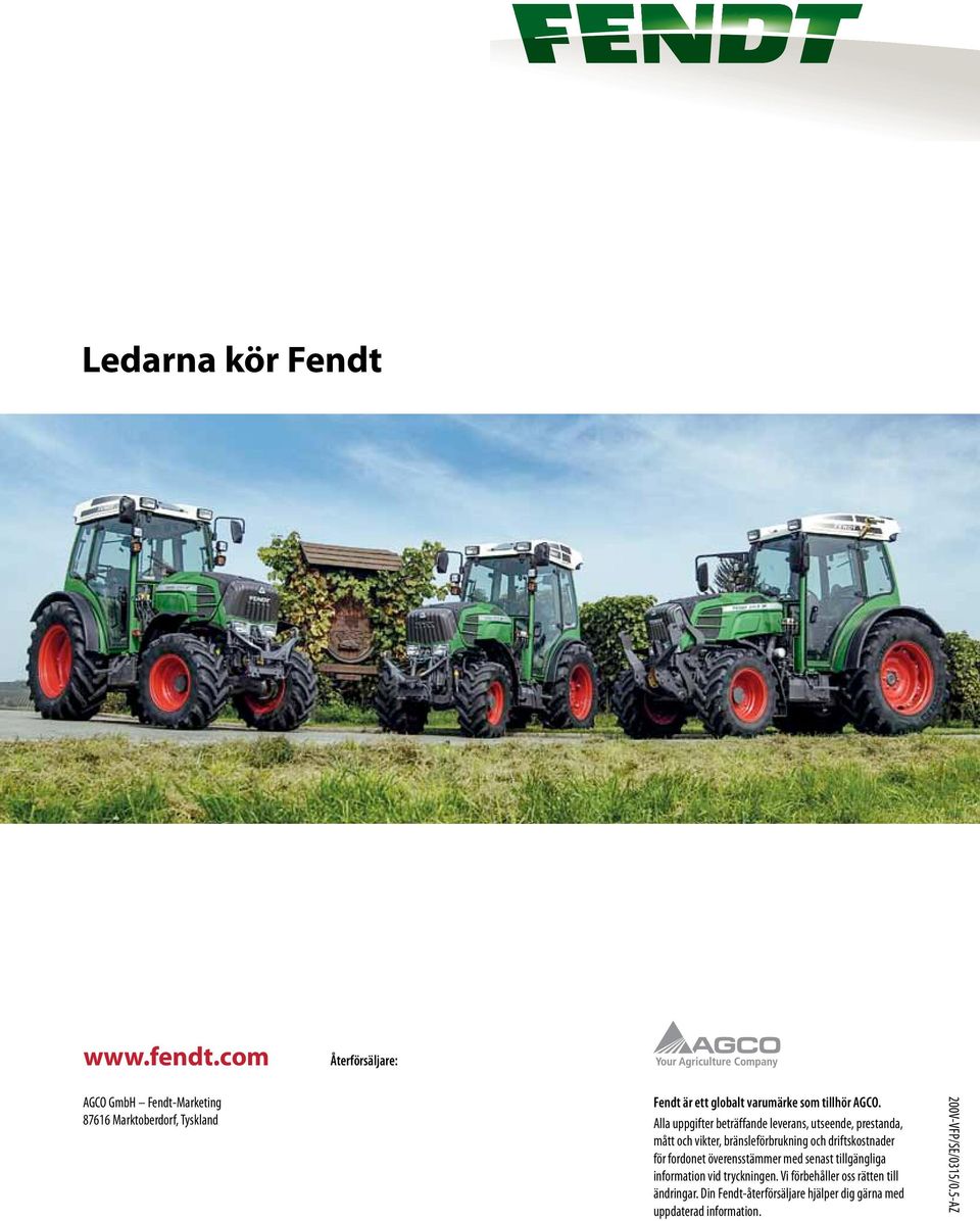 AGCO. Alla uppgifter beträffande leverans, utseende, prestanda, mått och vikter, bränsleförbrukning och driftskostnader