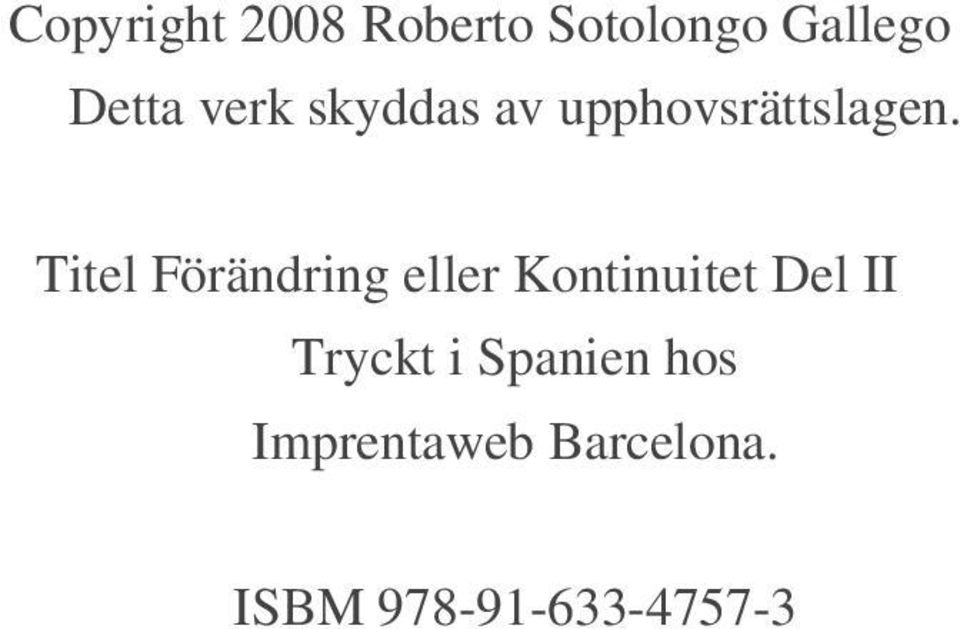 Titel Förändring eller Kontinuitet Del II
