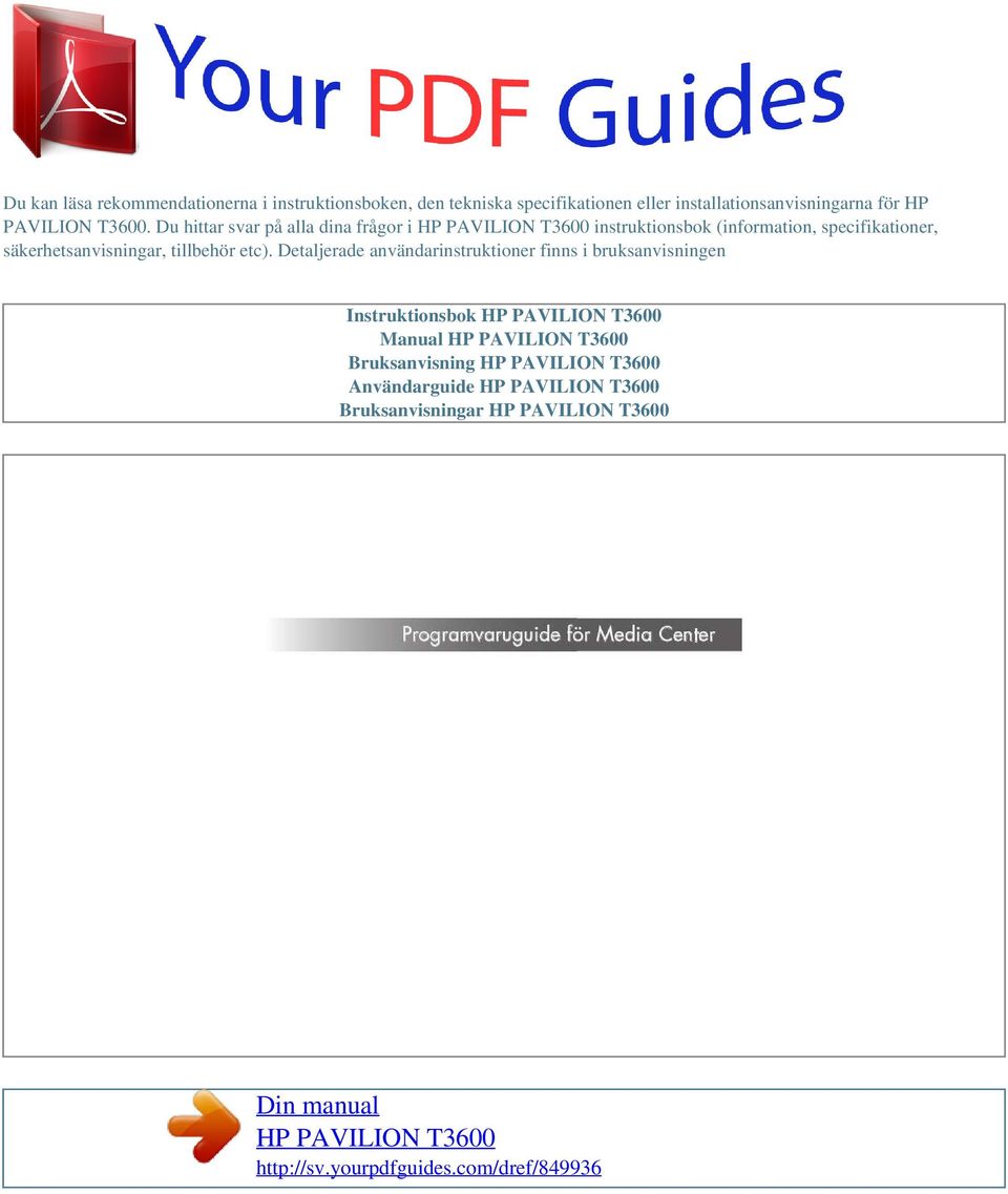 Detaljerade användarinstruktioner finns i bruksanvisningen Instruktionsbok HP PAVILION T3600 Manual HP PAVILION T3600 Bruksanvisning HP