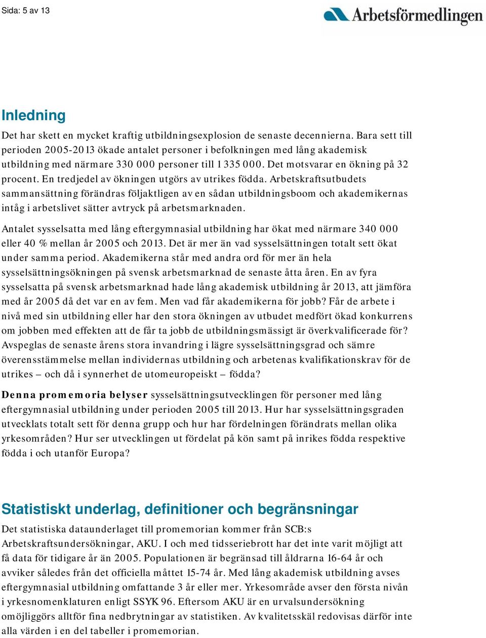 En tredjedel av ökningen utgörs av utrikes födda.