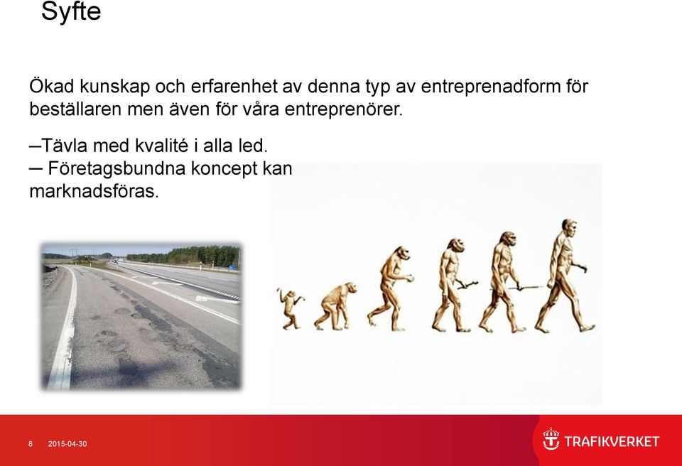 entreprenörer. Tävla med kvalité i alla led.