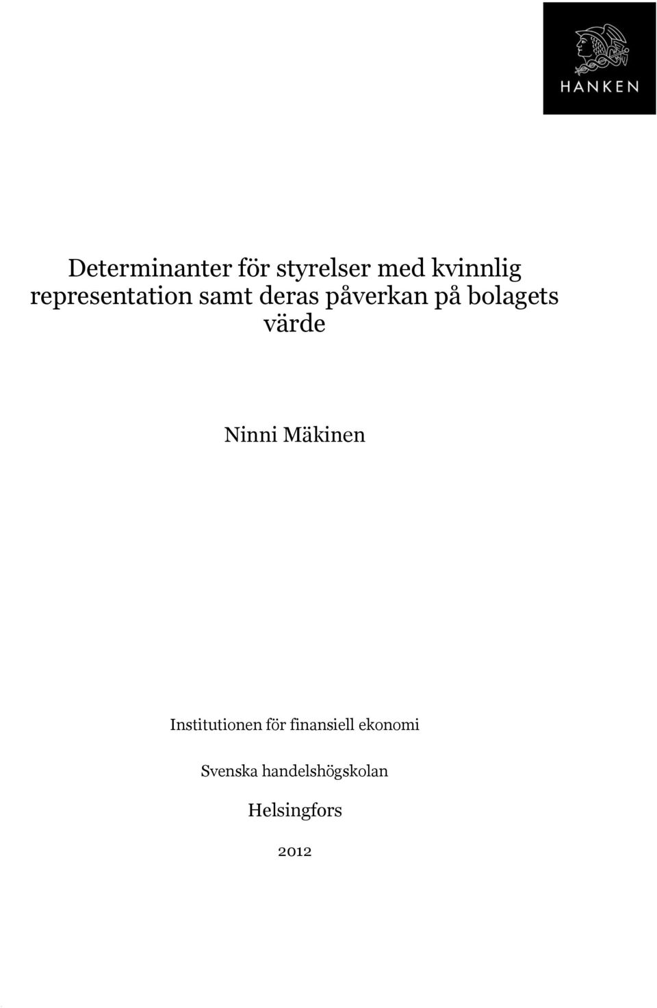 värde Ninni Mäkinen Institutionen för