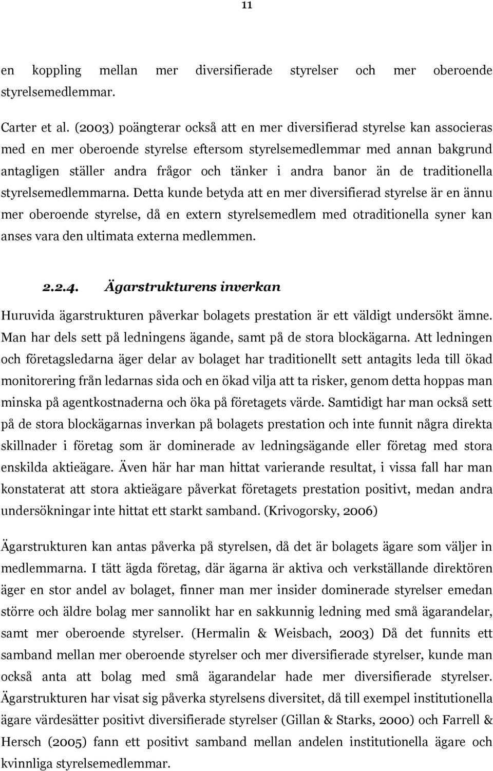 banor än de traditionella styrelsemedlemmarna.