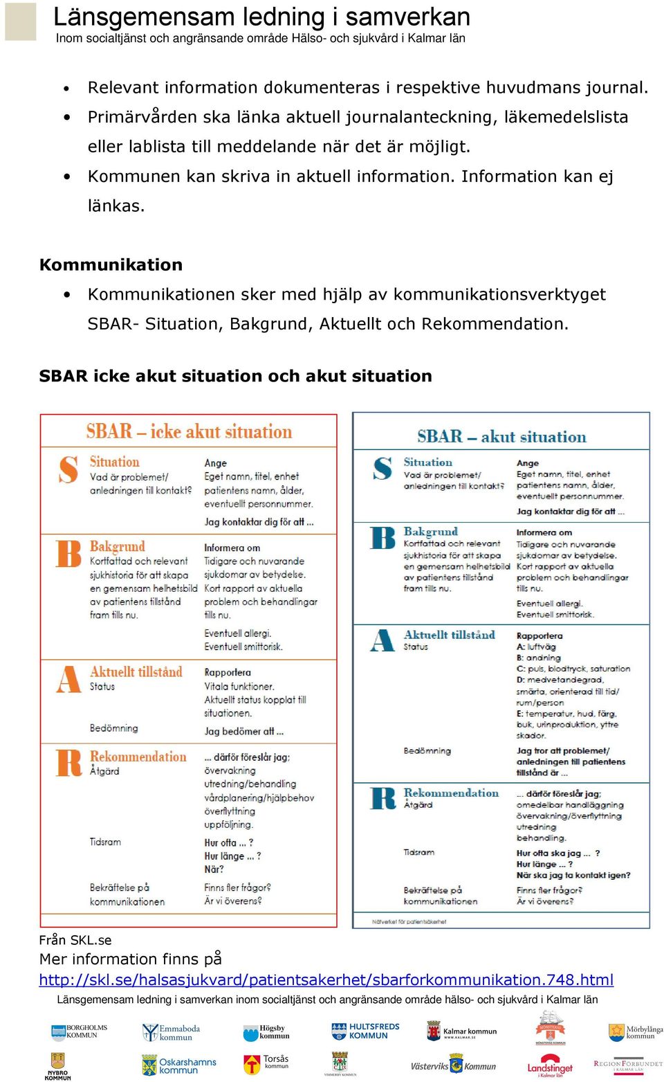 Kommunen kan skriva in aktuell information. Information kan ej länkas.