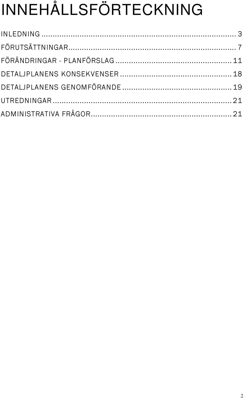 .. 11 DETALJPLANENS KONSEKVENSER.