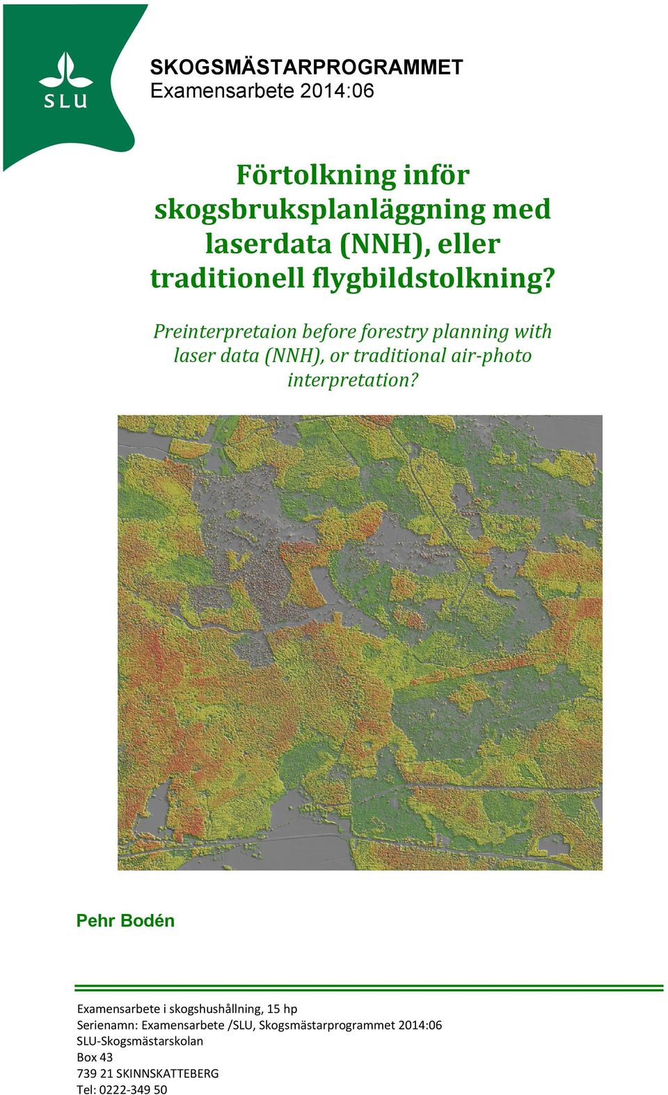 Preinterpretaion before forestry planning with laser data (NNH), or traditional air-photo interpretation?
