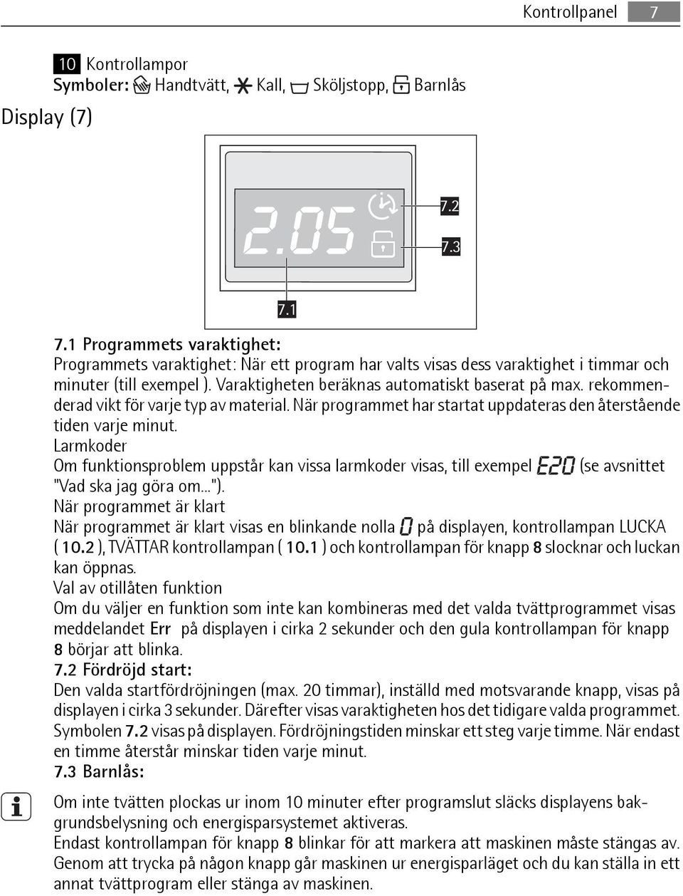 rekommenderad vikt för varje typ av material. När programmet har startat uppdateras den återstående tiden varje minut.