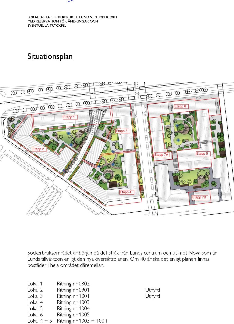 översiktsplanen. Om 40 år ska det enligt planen finnas bostäder i hela området däremellan.