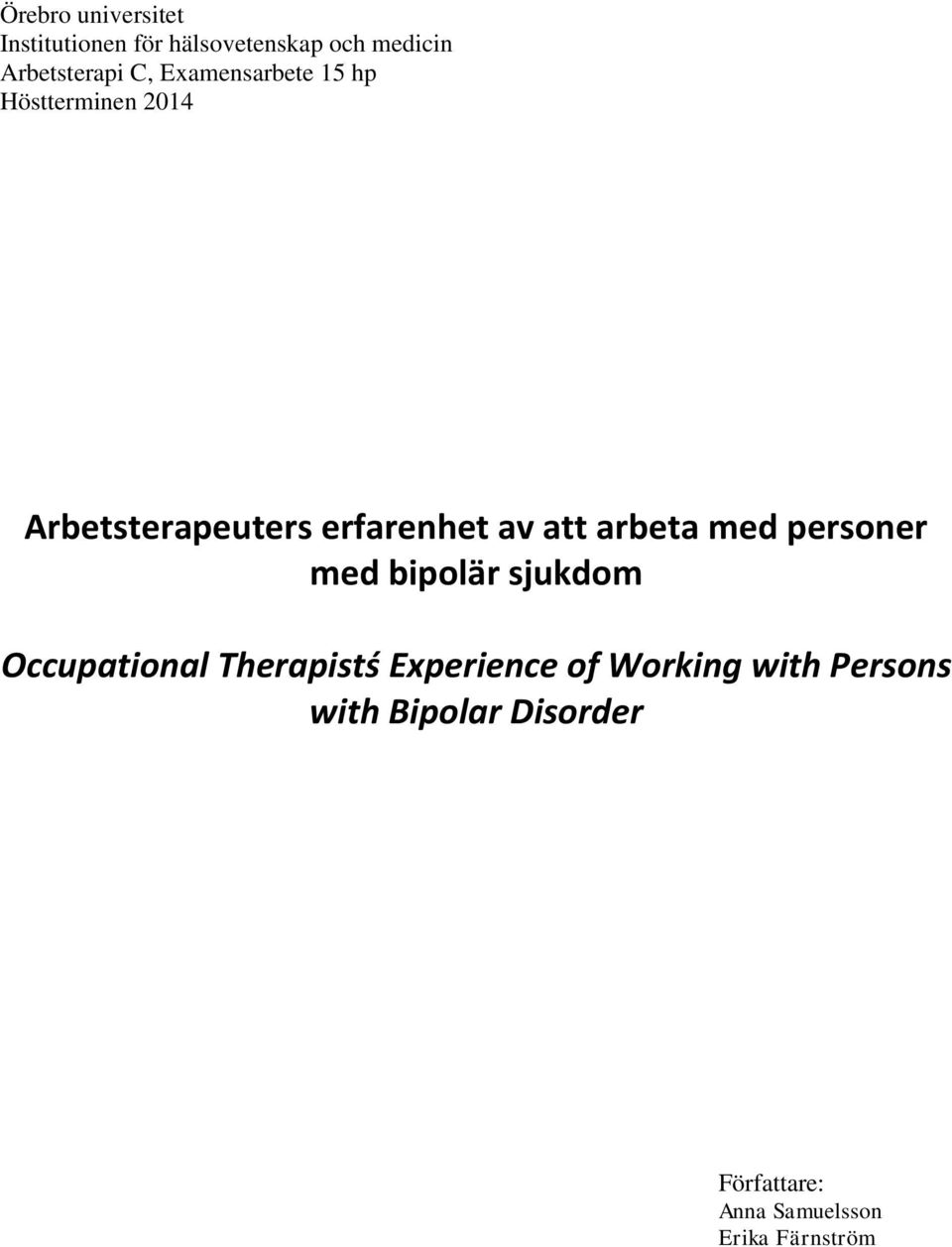 arbeta med personer med bipolär sjukdom Occupational Therapistś Experience of