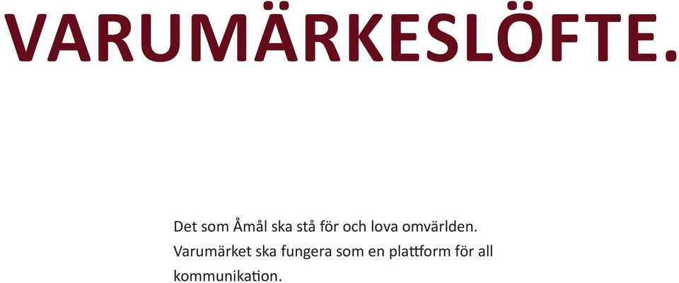 lova omvärlden.