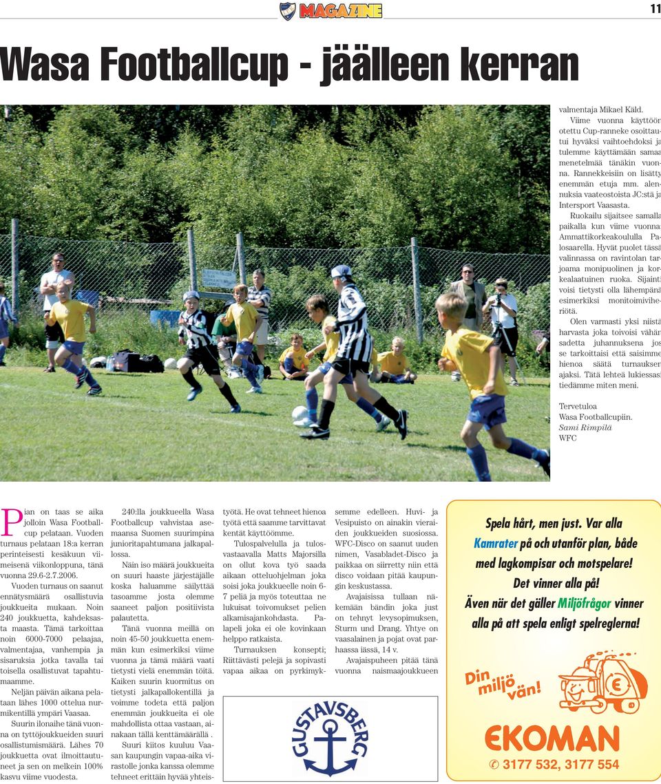 Hyvät puolet tässä valinnassa on ravintolan tarjoama monipuolinen ja korkealaatuinen ruoka.