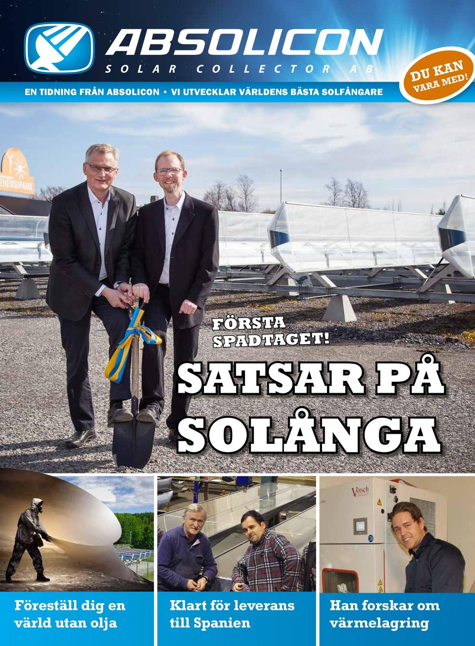 SATSAR PÅ SOLÅNGA Föreställ dig en värld utan olja