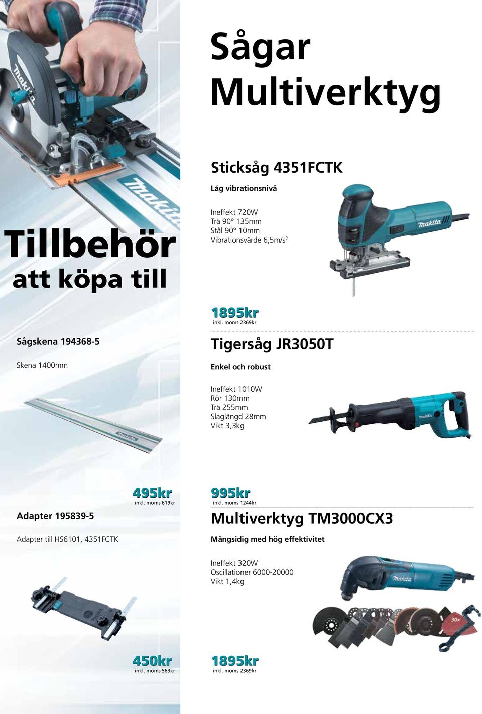 moms 2369kr Sågskena 194368-5 Skena 1400mm Tigersåg JR3050T Enkel och robust Ineffekt 1010W Rör 130mm Trä 255mm Slaglängd 28mm Vikt